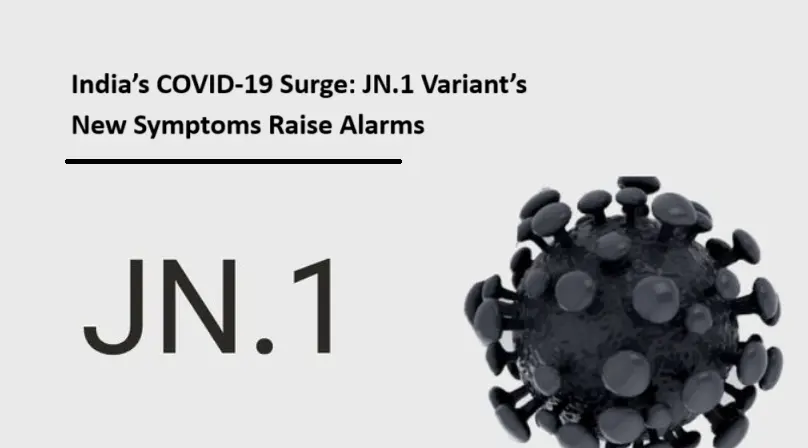 COVID-19 JN1 Variant New Symptoms Raise Alarms in India 2025