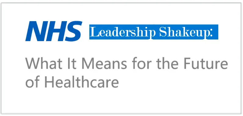 Major NHS Leadership Shakeup Set for March