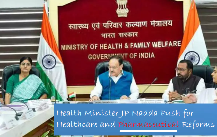 Health Ministers JP Nadda and Patel Lead Push for Healthcare and Pharmaceutical Reforms