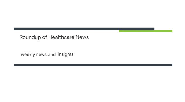 Healthcare News Roundup Weekly October 23 2024