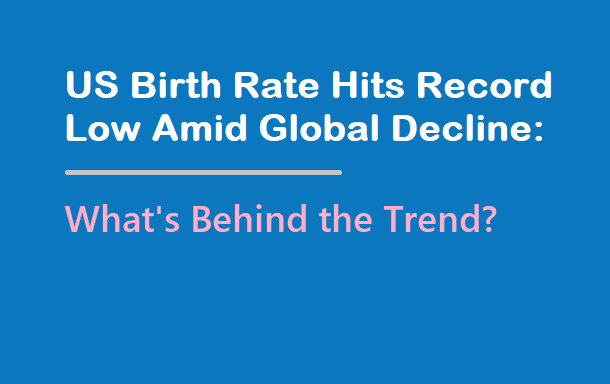 US Birth Rate Hits Record Low Amid Global Decline