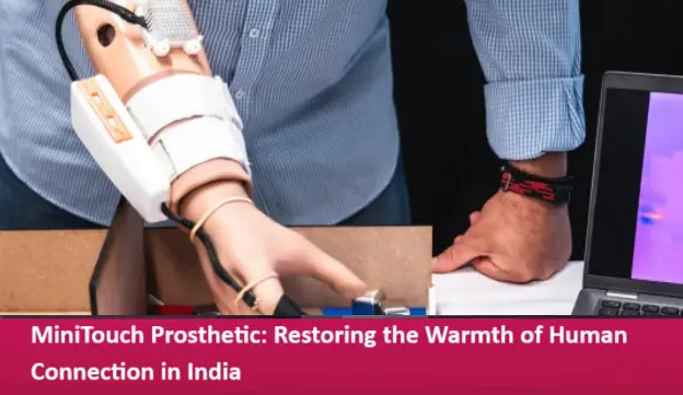 MiniTouch Prosthetic Restoring the Warmth of Human Connection in India