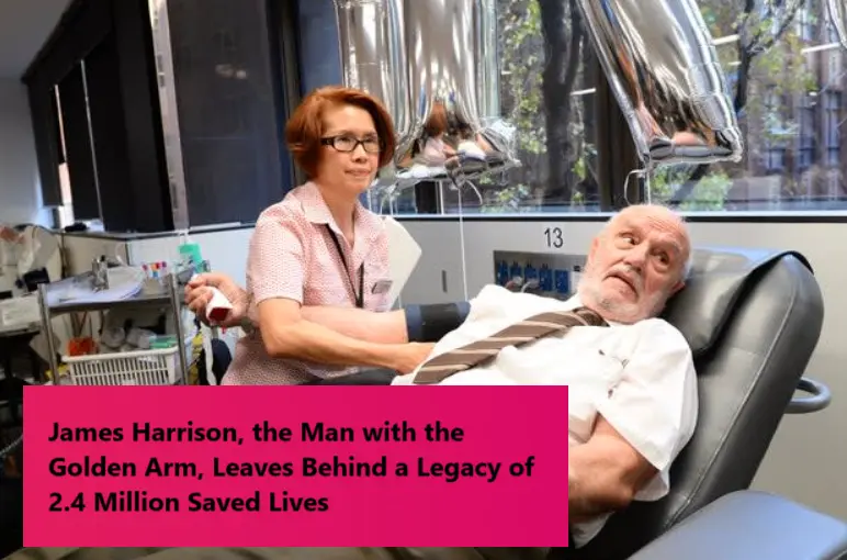 Blood Donor James Harrison Who Saved Millions of Babies With Rare Antibody Dies at Age 88