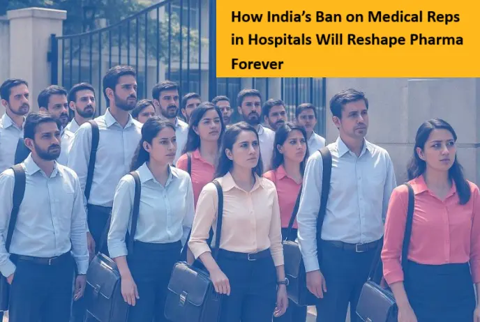 How Ban on Medical Reps in Hospitals Will Reshape Pharma Forever