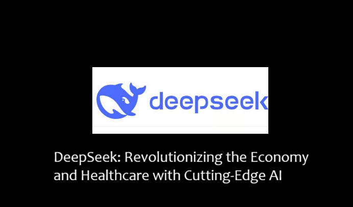 How DeepSeek Is Set to Revolutionize the Economy and Healthcare with AI