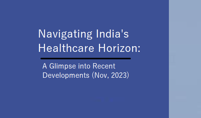 Navigating India's Healthcare Horizon: A Glimpse into Recent Developments