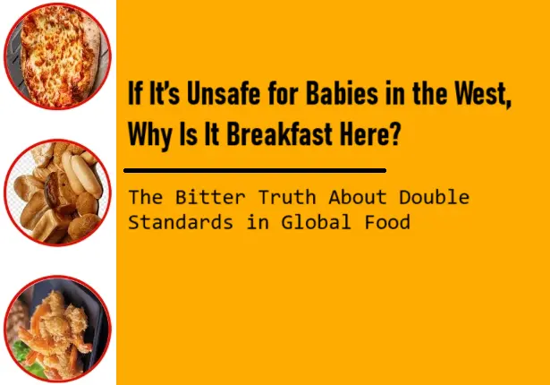 If It is Unsafe for Babies in the West then Why Is It Breakfast in India