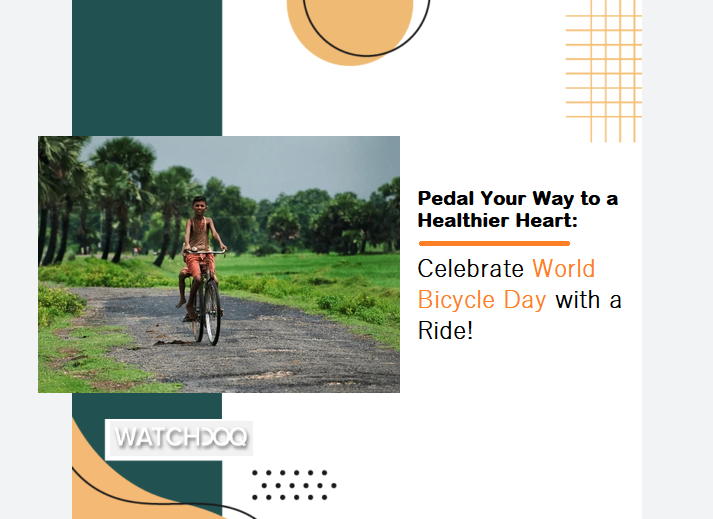 Pedal Your Way to a Healthier Heart: Celebrate World Bicycle Day with a Ride!