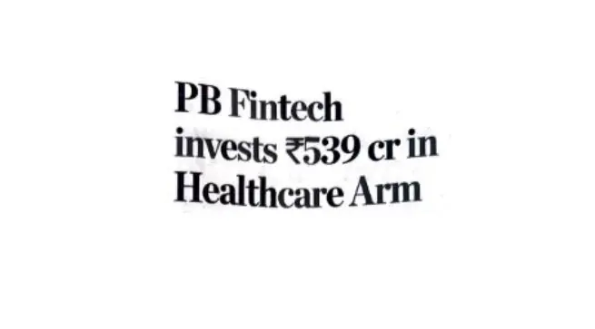 PB Fintech Bold Leap into Healthcare Invests 539 Cr