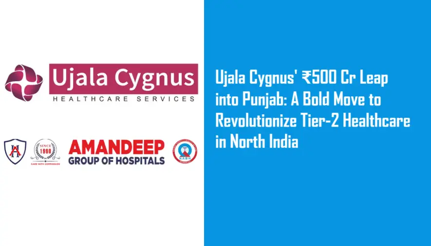 Ujala Cygnus Rs 500 Cr Leap into Punjab