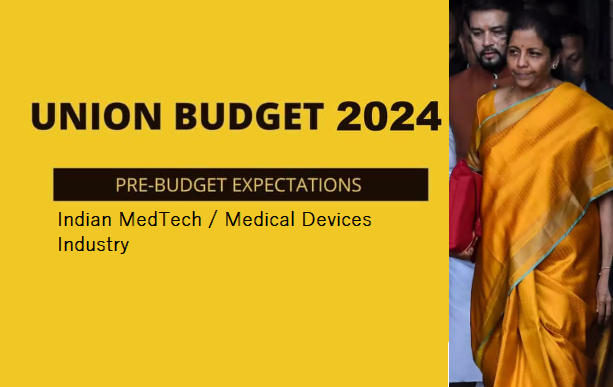 Navigating the Future: Prospects and Hopes for India's MedTech Industry in the 2024 Budget