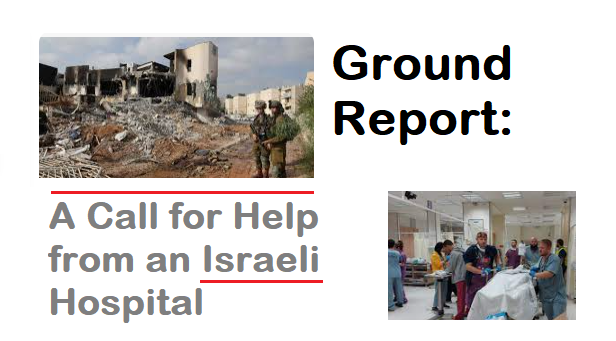 A Call for Help from an Israeli Hospital (Israel-Hamas war 2023)