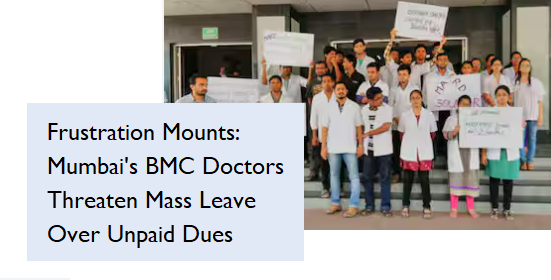 Frustration Mounts: BMC Doctors Threaten Mass Leave Over Unpaid Dues in Mumbai