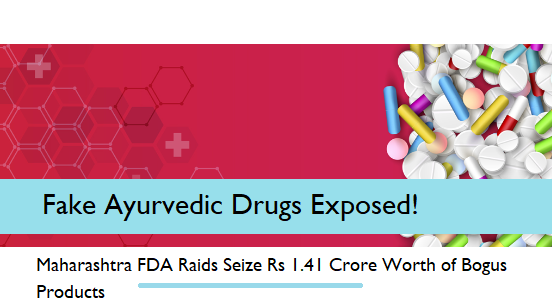 Maharashtra FDA Raids Seize Rs 1.41 Crore Worth of Bogus Products