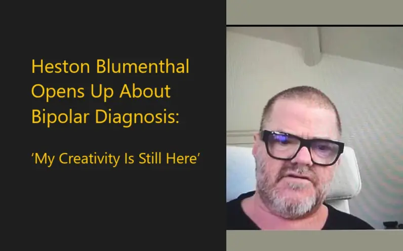 Heston Blumenthal Opens Up About Bipolar UK ambassador role